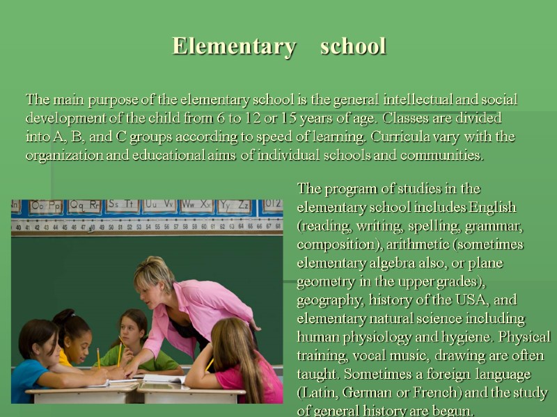 Elementary    school The main purpose of the elementary school is the